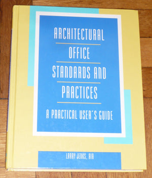 Architectural Office Standards and Practices: A Practical Users Guide,Used