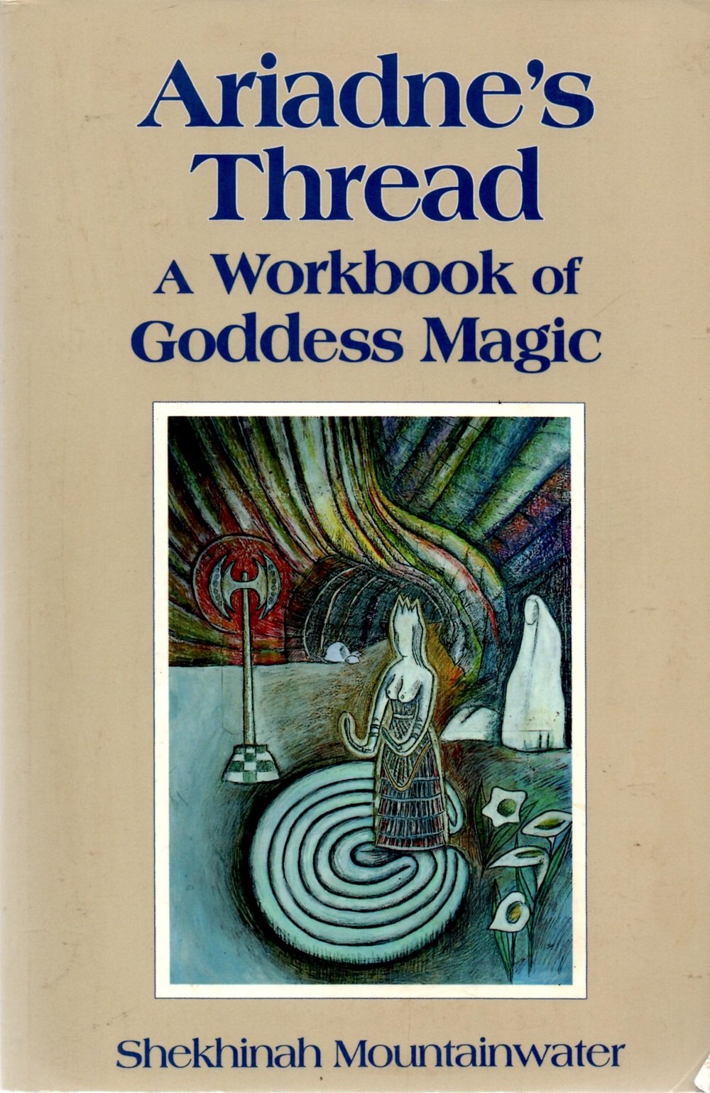 Ariadne's Thread: A Workbook of Goddess Magic,New