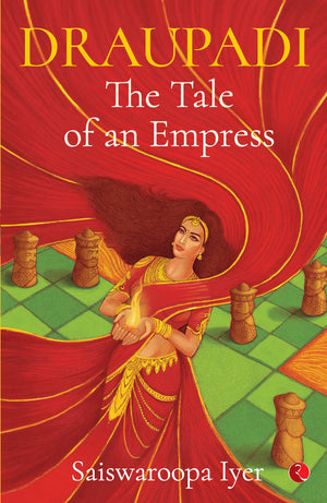 Draupadi: The Tale Of An Empress