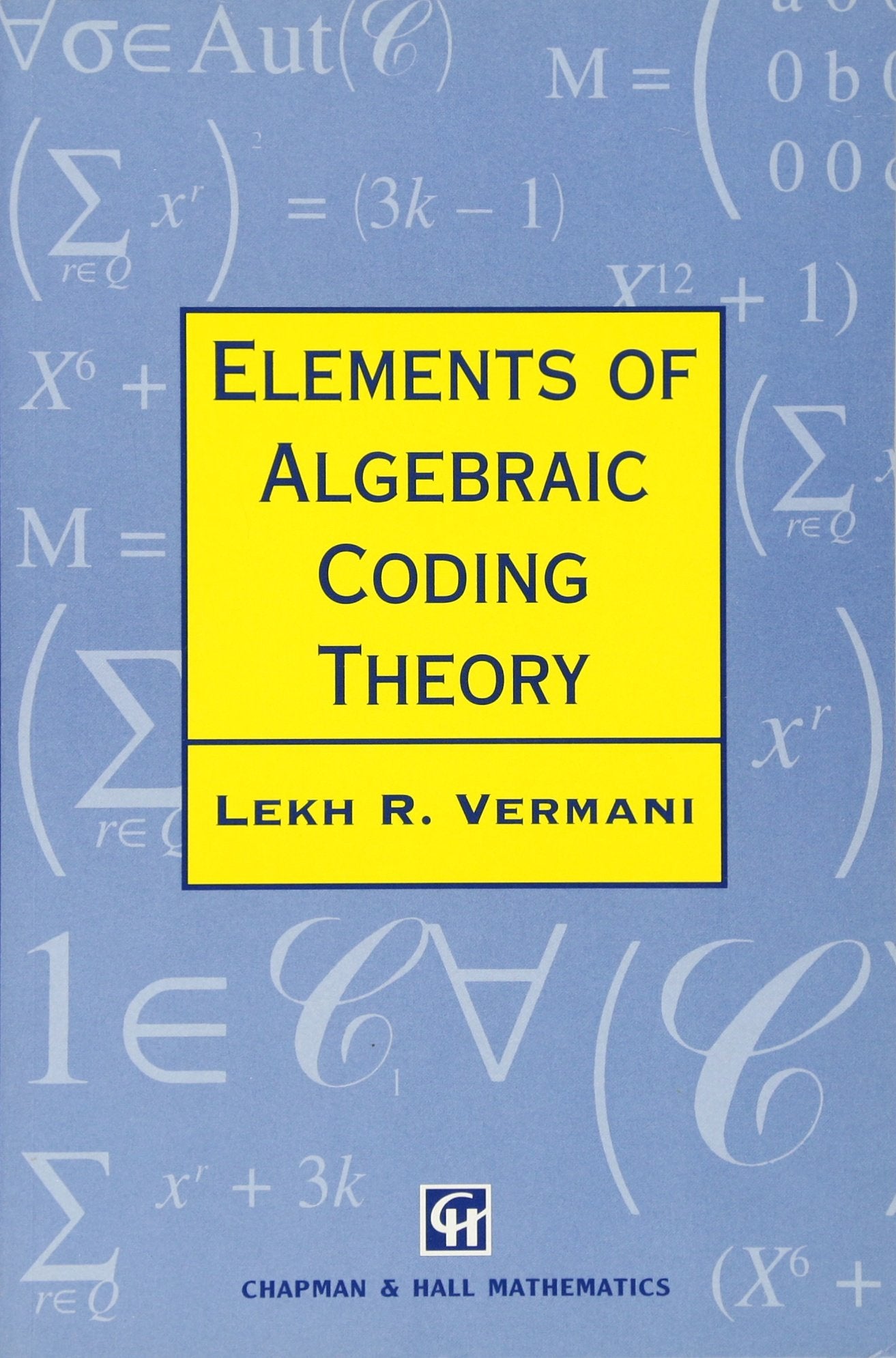 Elements of Algebraic Coding Theory (Chapman Hall/CRC Mathematics Series),Used