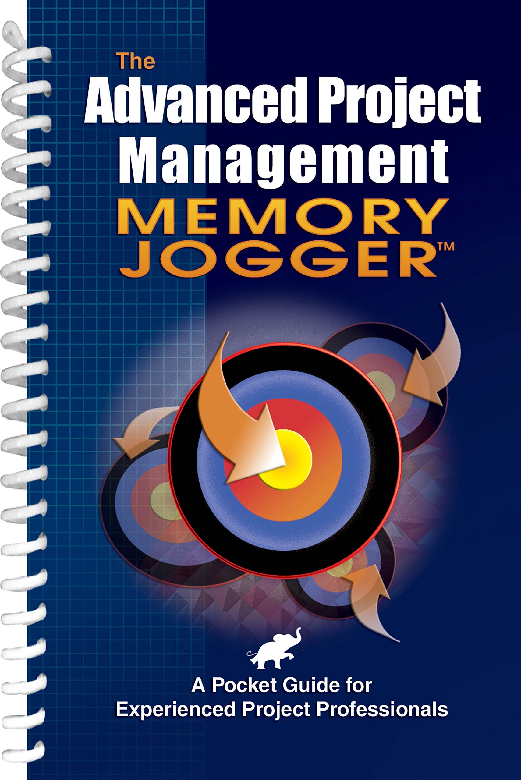 Advanced Project Management Memory Jogger: A Pocket Guide for Experienced Project Professionals,Used