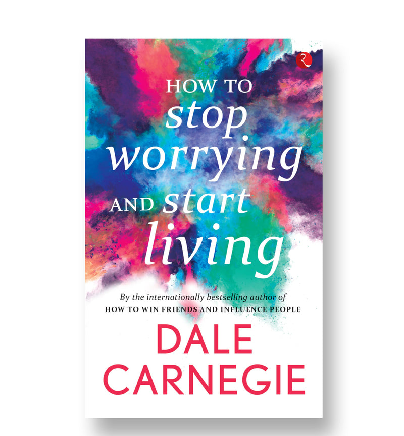 How to Stop Worrying and Start Living [May 01, 2016] Carnegie, Dale,Used