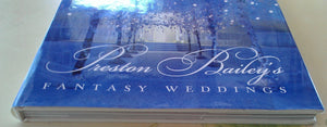 Preston Bailey'S Fantasy Weddings,New