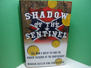 Shadow of the Sentinel: One Man's Quest to Find the Hidden Treasure of the Confederacy,Used