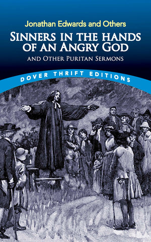 Sinners in the Hands of an Angry God and Other Puritan Sermons (Dover Thrift Editions: Religion),Used