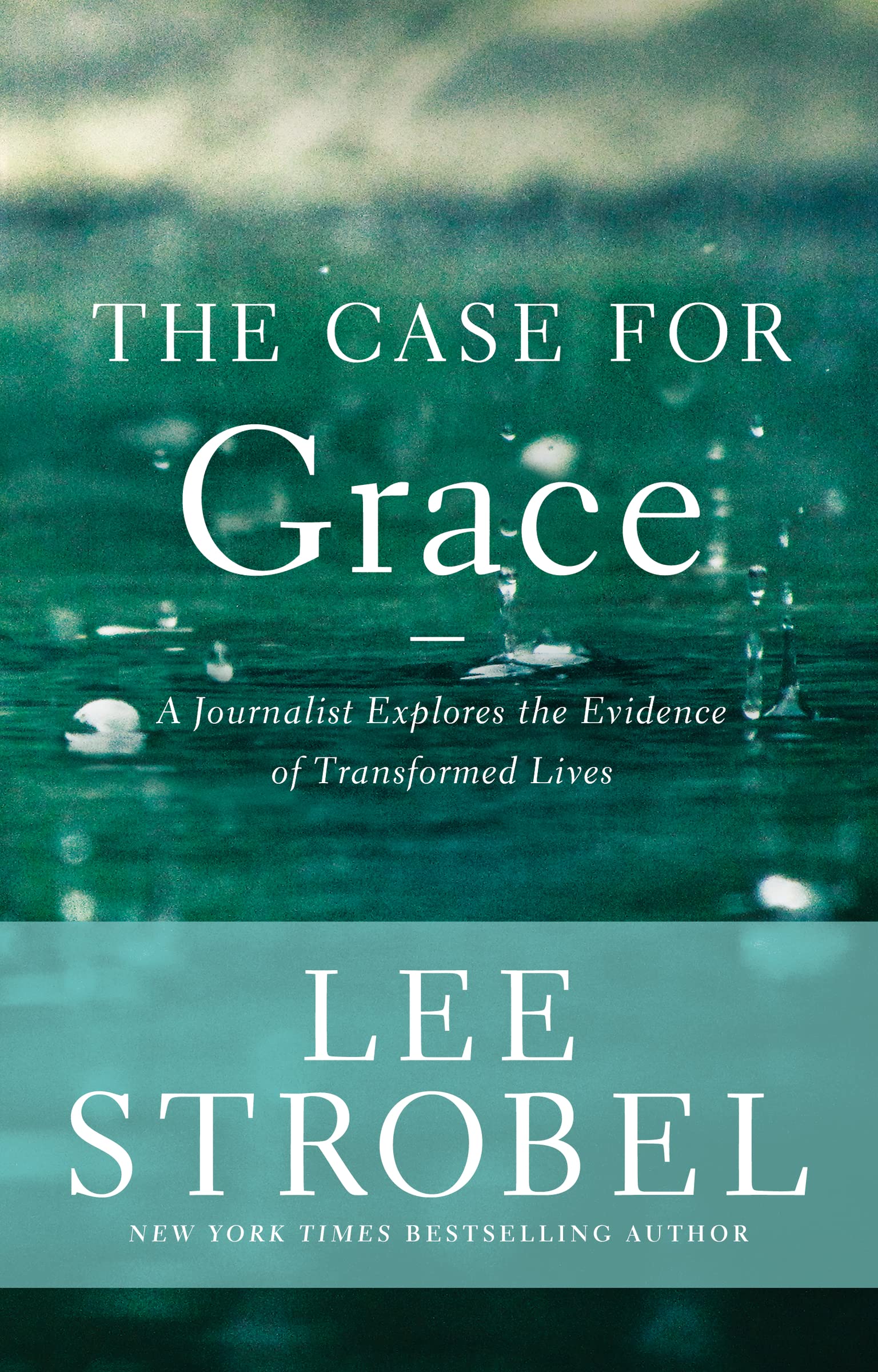 The Case For Grace: A Journalist Explores The Evidence Of Transformed Lives (Case For ... Series),New