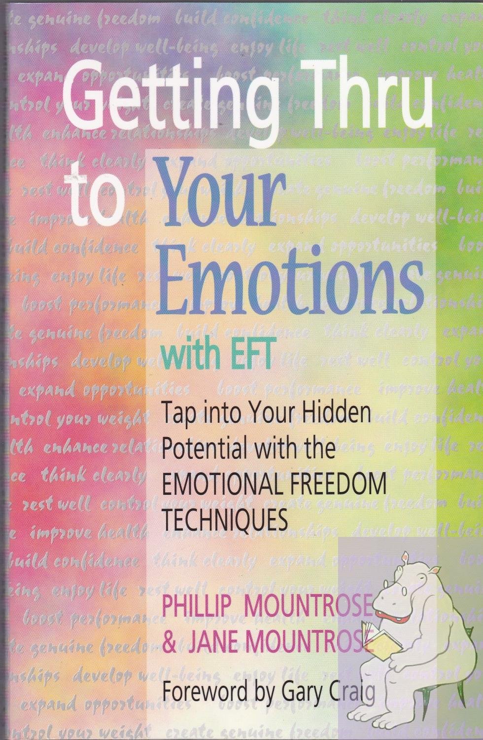 Getting Thru To Your Emotions With Eft: Tap Into Your Hidden Potential With The Emotional Freedom Techniques,New