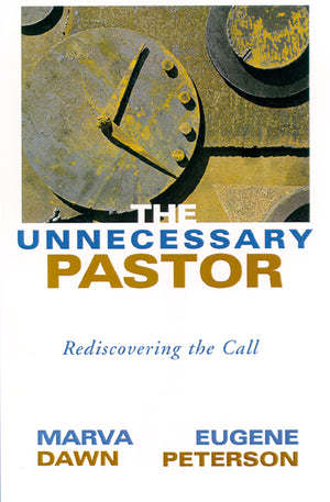 The Unnecessary Pastor: Rediscovering the Call,Used