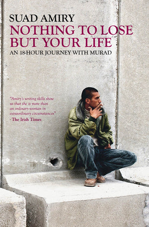 Nothing To Lose But Your Life: An 18Hour Journey with Murad,Used