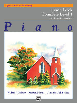 Alfred'S Basic Piano Library Hymn Book Complete, Bk 1: For The Later Beginner (Alfred'S Basic Piano Library, Bk 1)