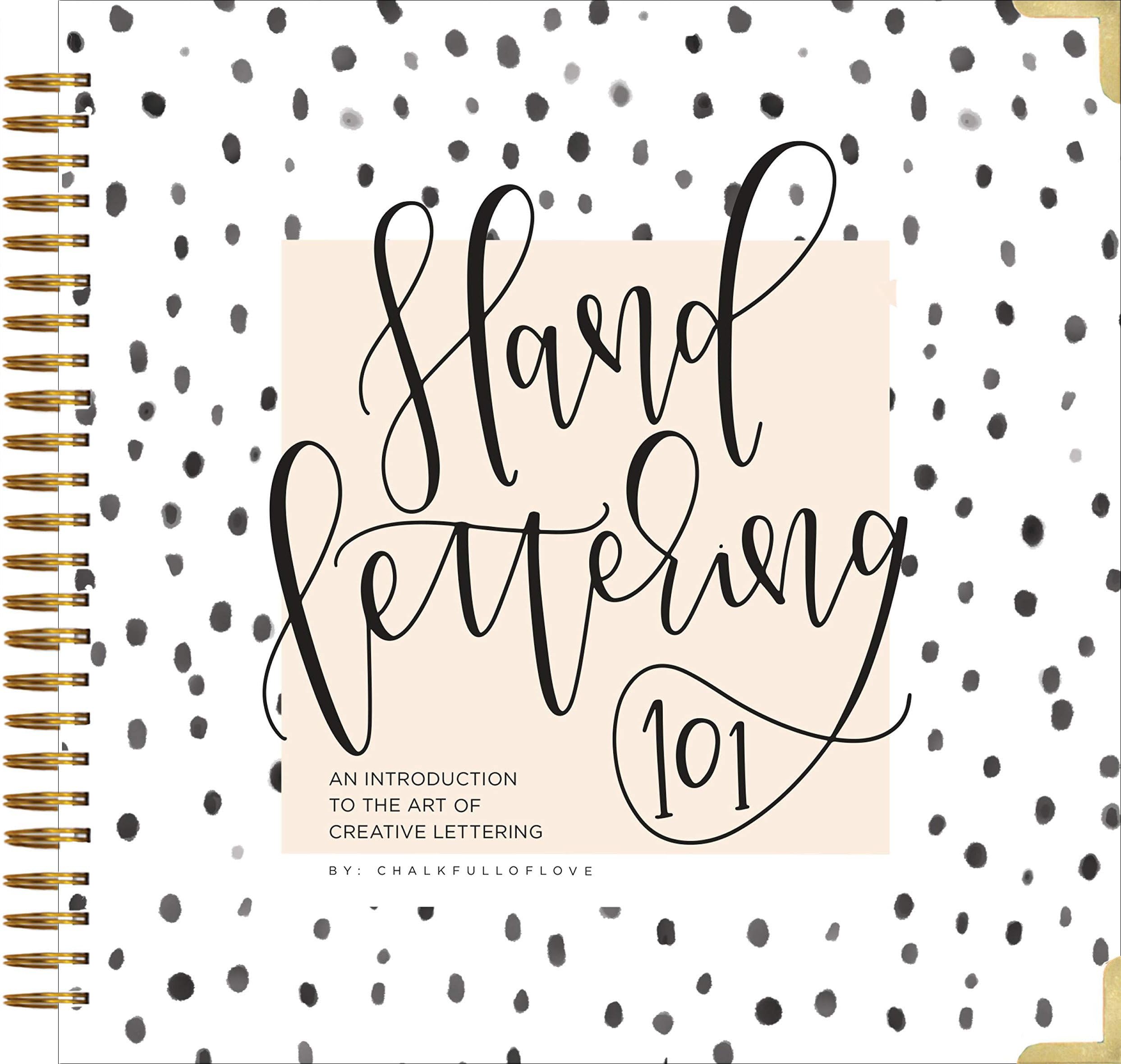 Hand Lettering 101: A StepbyStep Calligraphy Workbook for Beginners (Gold SpiralBound Workbook with Gold Corner Protectors) (,New