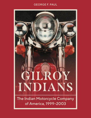 Gilroy Indians: The Indian Motorcycle Company Of America, 19992003