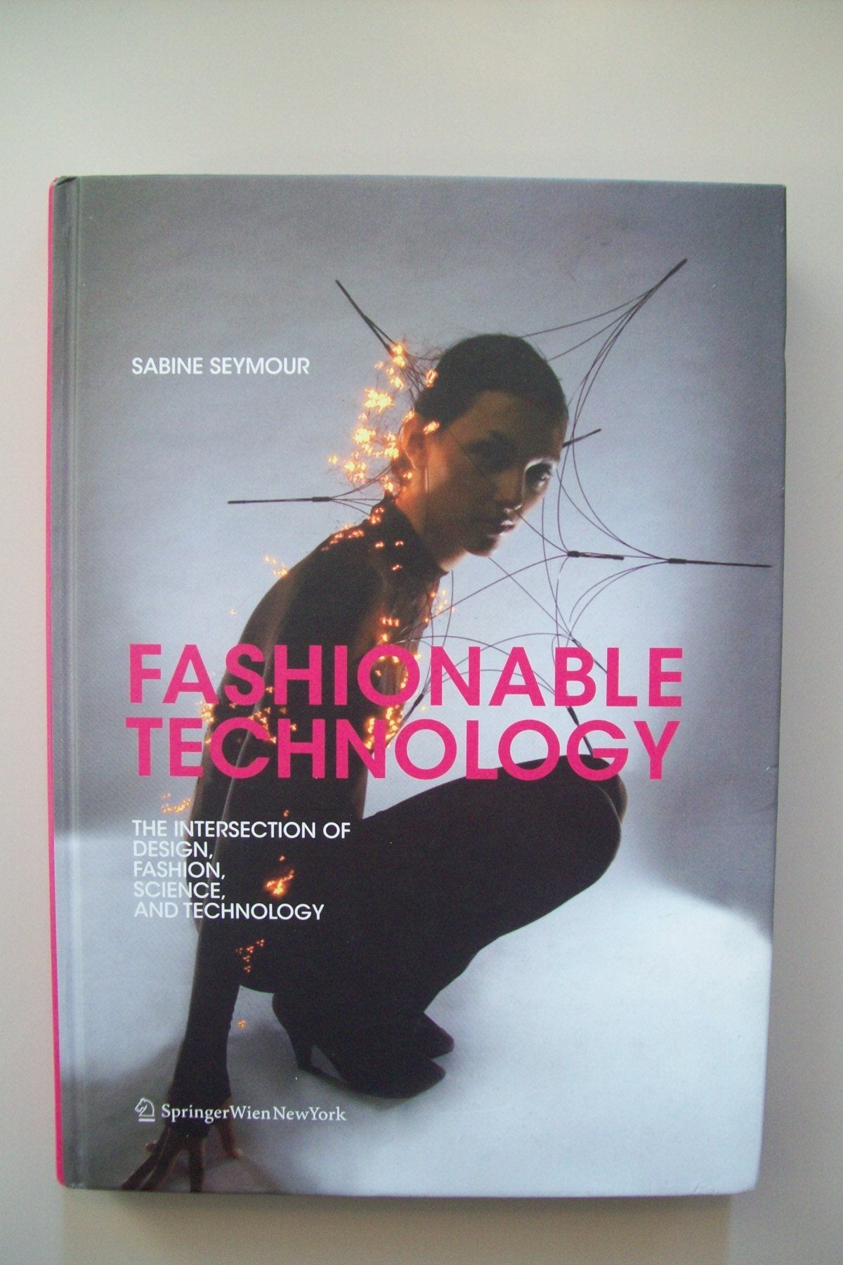 Fashionable Technology: The Intersection of Design, Fashion, Science and Technology,Used
