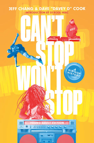 Can't Stop Won't Stop (Young Adult Edition): A HipHop History,Used