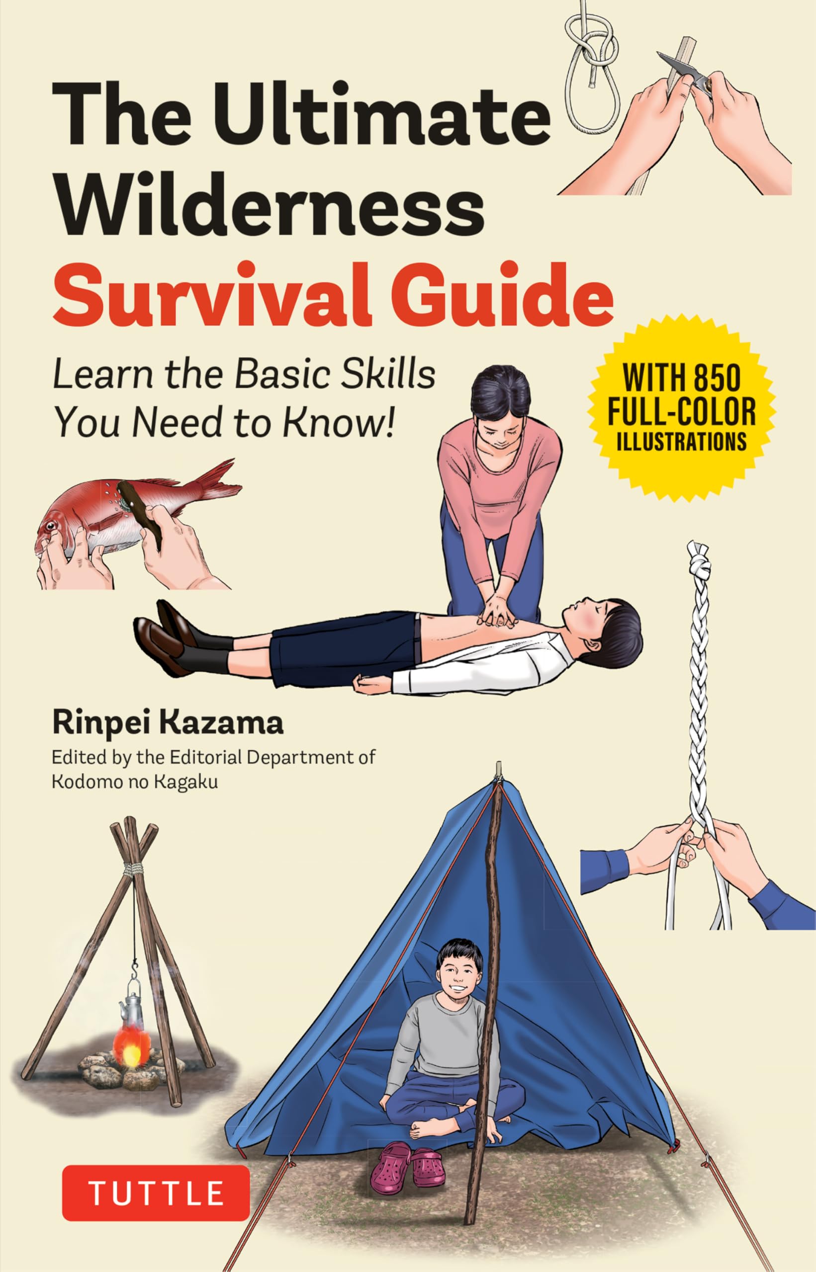 The Ultimate Wilderness Survival Guide: Learn Basic Skills You Need To Know!