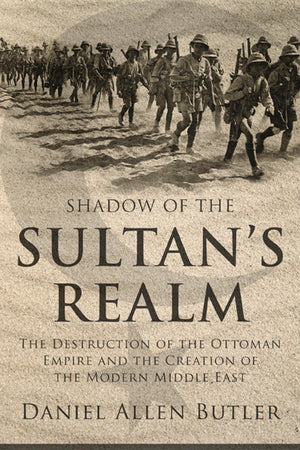 Shadow of the Sultan's Realm: The Destruction of the Ottoman Empire and the Creation of the Modern Middle East,Used