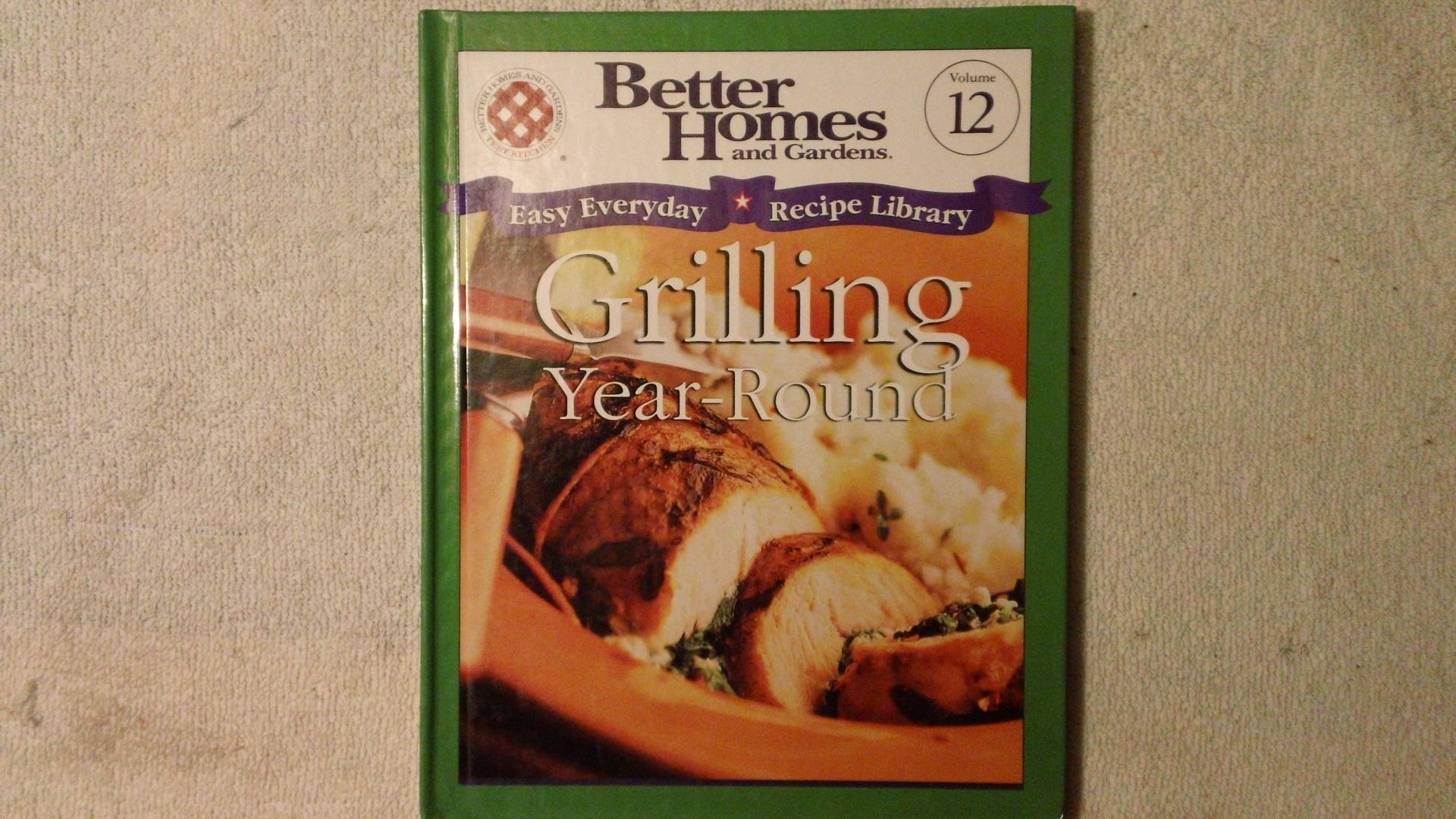 Grilling YearRound (Easy Everyday Recipe Library, vol. 12)