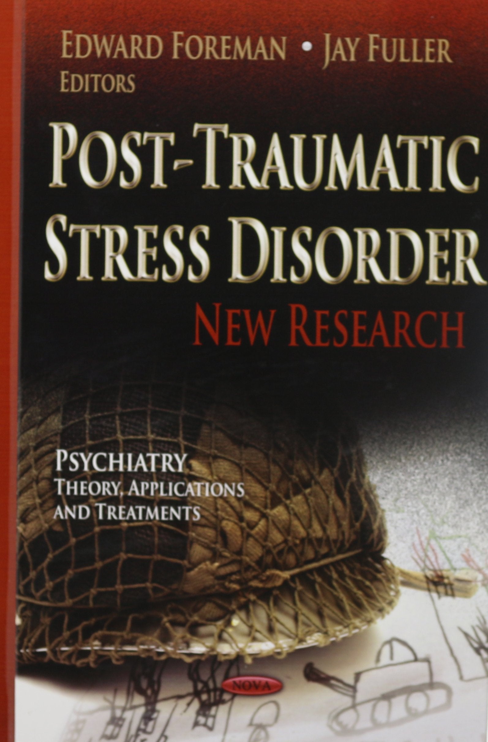 Posttraumatic Stress Disorder: New Research (Psychiatry  Theory, Applications And Treatments: Psychology Of Emotions, Motivati,Used
