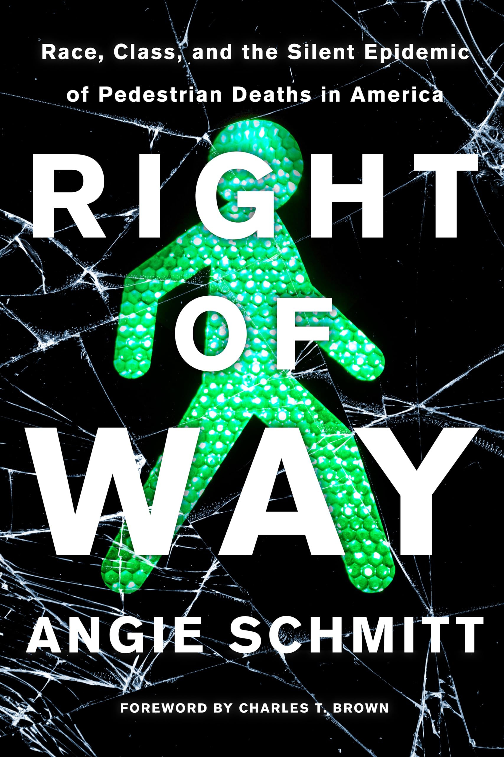 Right of Way: Race, Class, and the Silent Epidemic of Pedestrian Deaths in America,Used