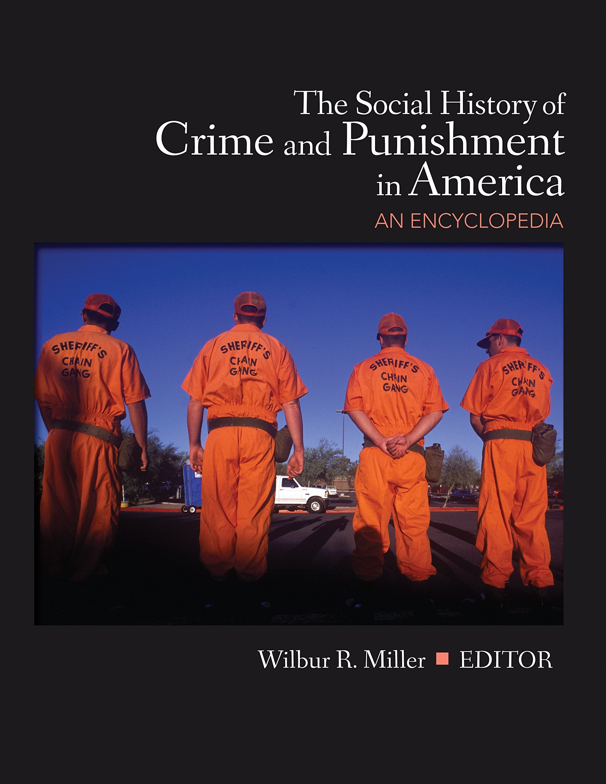 The Social History Of Crime And Punishment In America: An Encyclopedia (5 Volume Set),Used