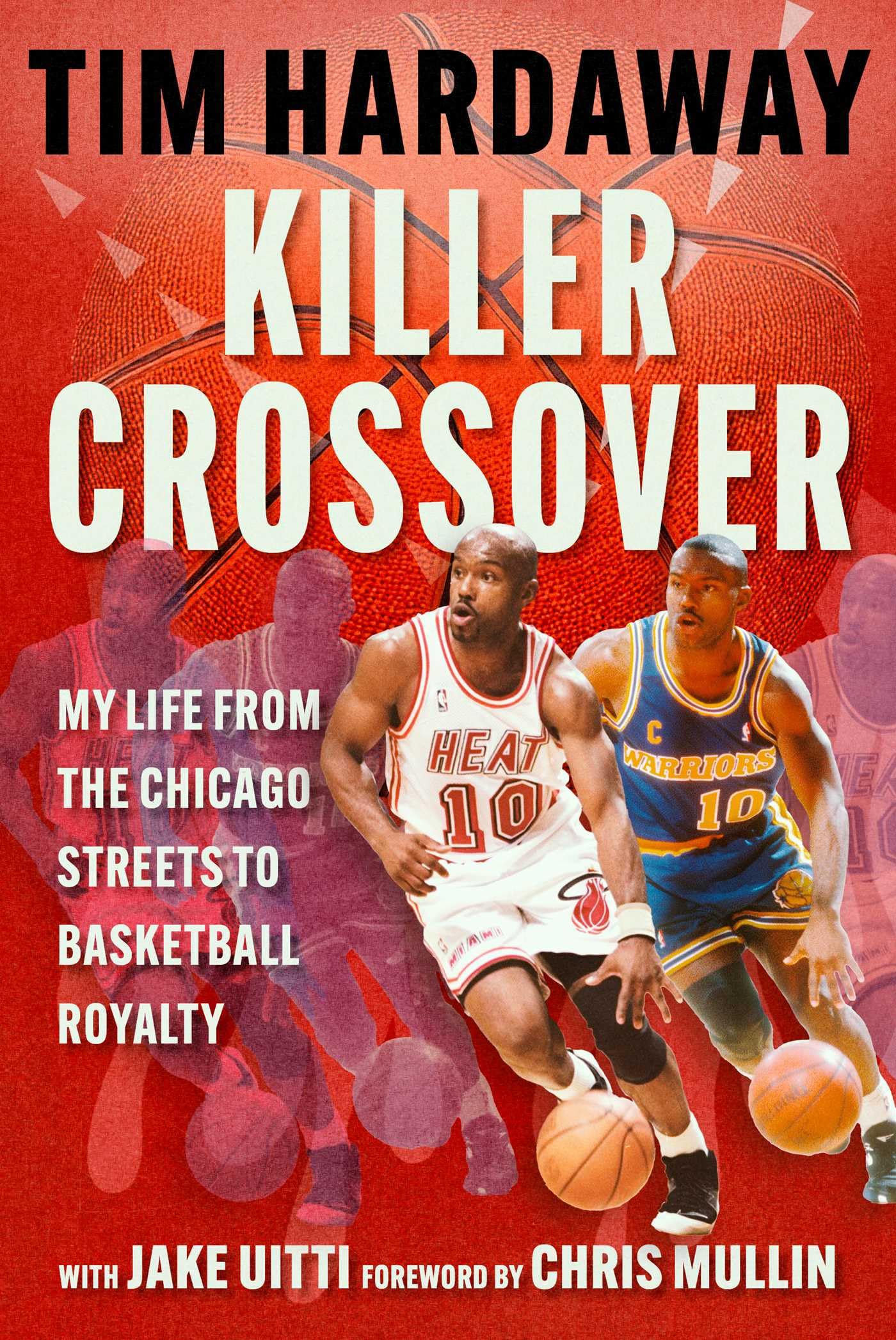 Killer Crossover: My Life From The Chicago Streets To Basketball Royalty