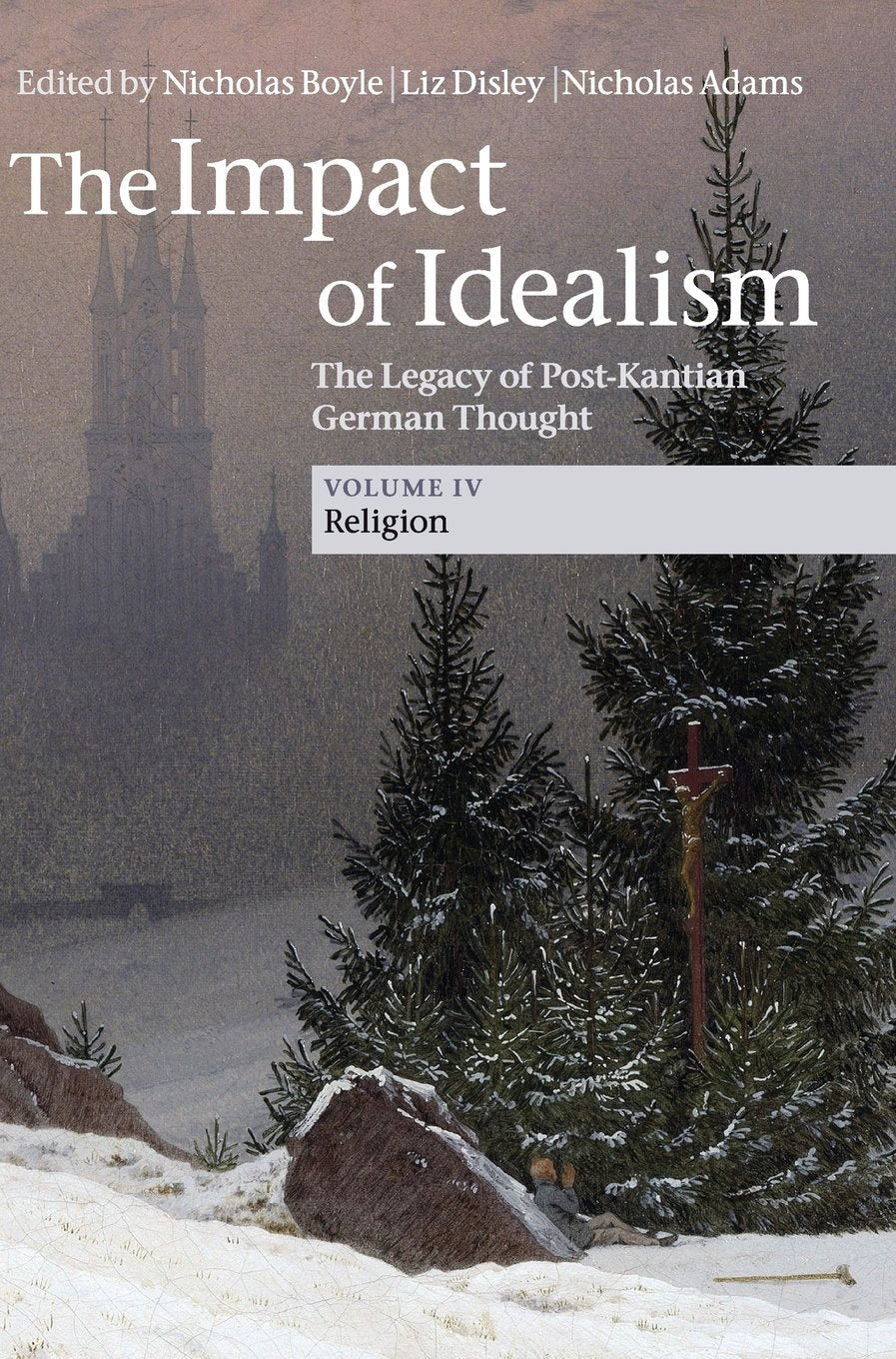 The Impact of Idealism: The Legacy of PostKantian German Thought (The Impact of Idealism 4 Volume Set) (Volume 4),Used