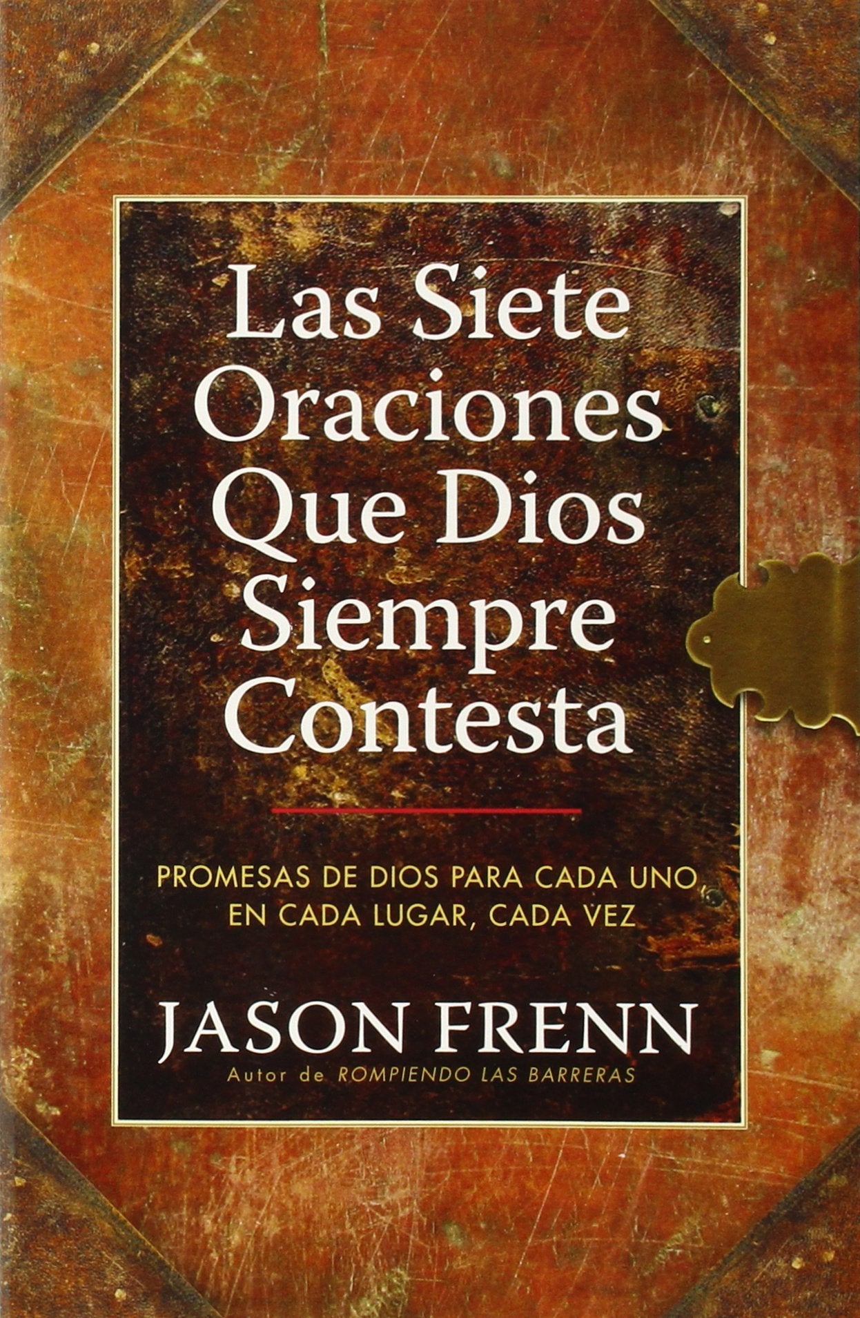 Las Siete Oraciones que Dios Siempre Contesta: Las Promesas de Dios para Cada Uno, en Cada Lugar, Cada Vez (Spanish Edition),Used