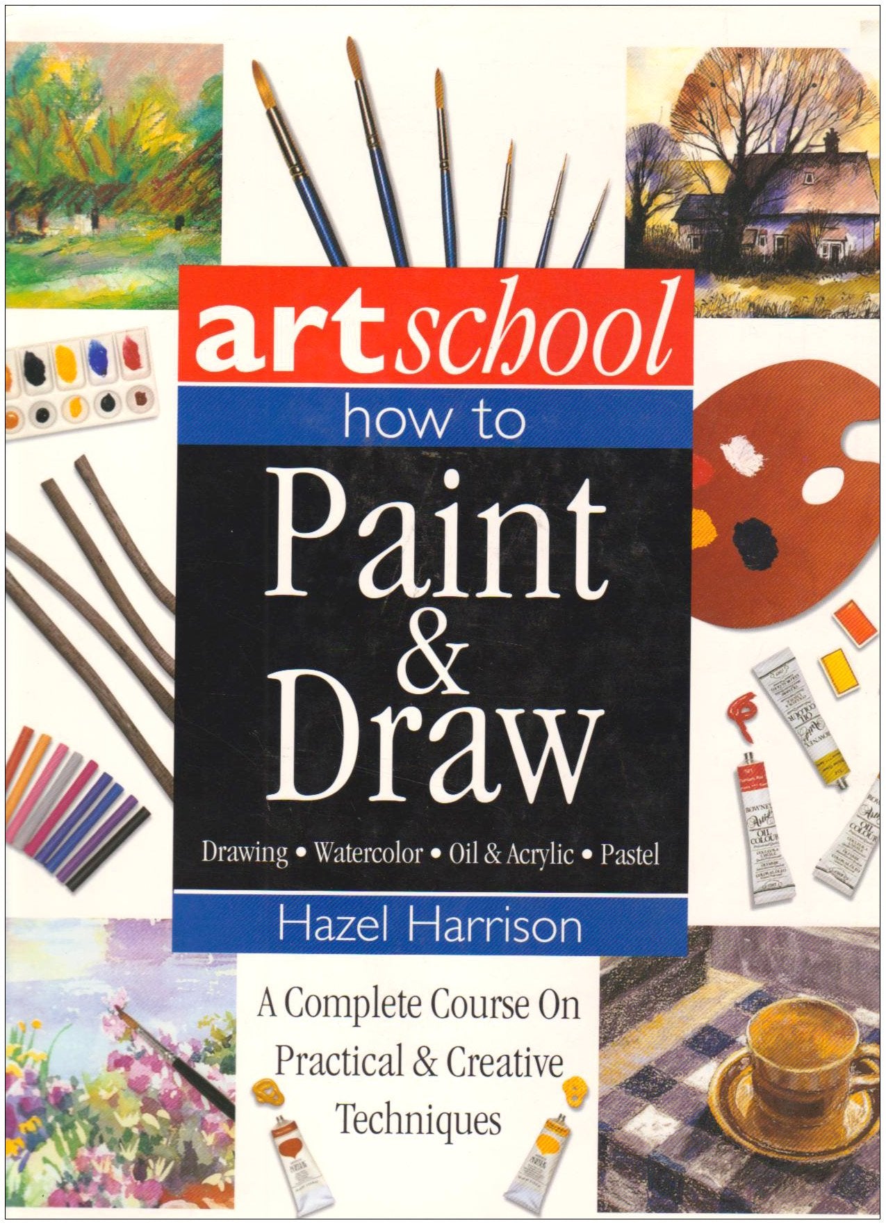 Art School: How to Paint & Draw: Drawing, Watercolor, Oil & Acrylic, Pastel,Used