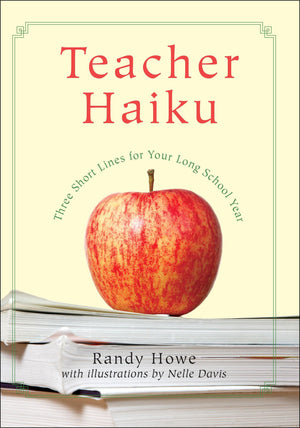 Teacher Haiku: Three Short Lines For Your Long School Year,Used