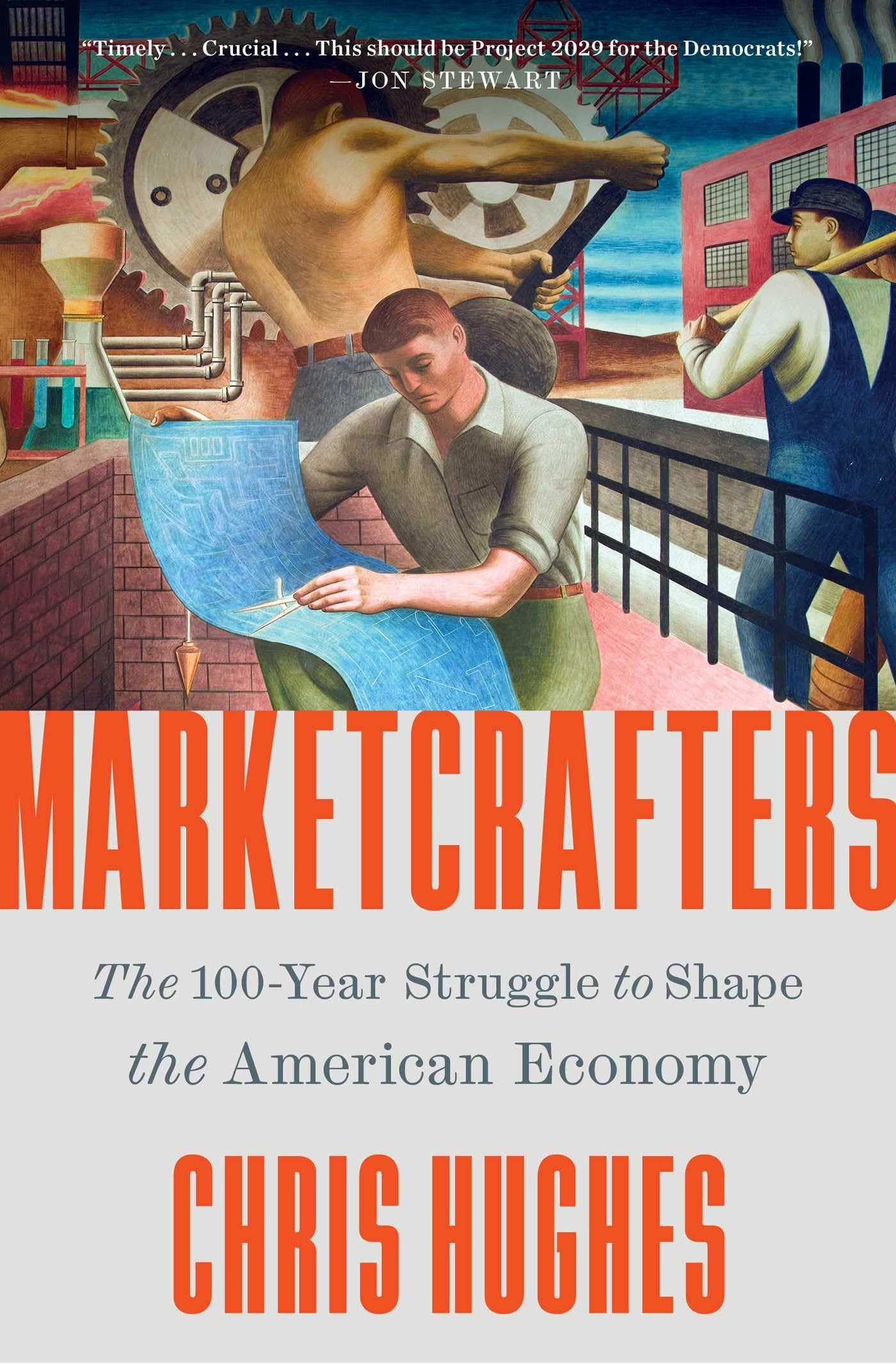 Marketcrafters: The 100Year Struggle To Shape The American Economy