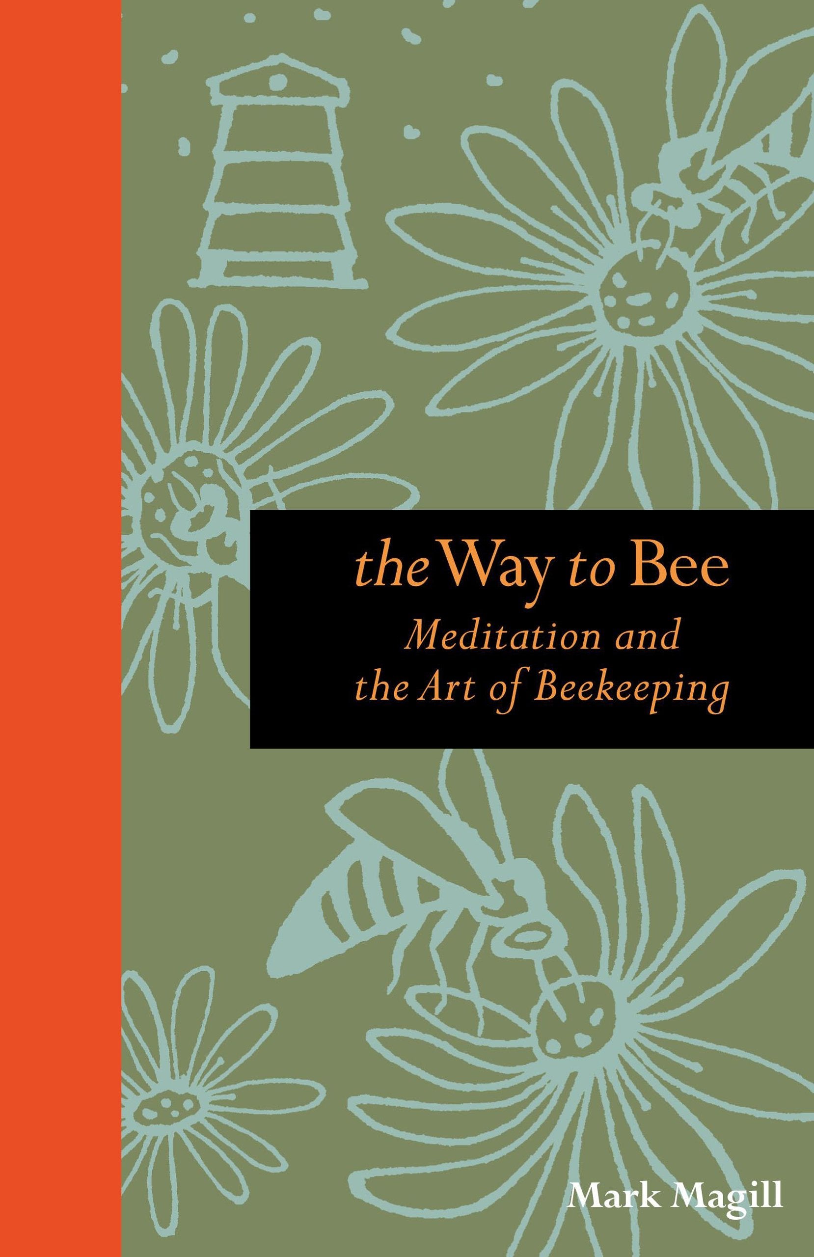 The Way to Bee: Meditation and the Art of Beekeeping,Used