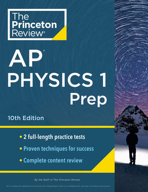 Princeton Review Ap Physics 1 Prep, 10Th Edition: 2 Practice Tests + Complete Content Review + Strategies & Techniques (2024) (C,Used