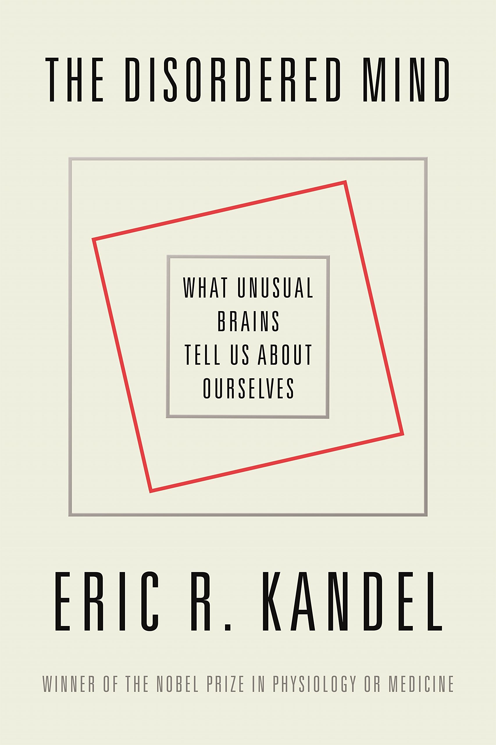 The Disordered Mind: What Unusual Brains Tell Us About Ourselves,Used
