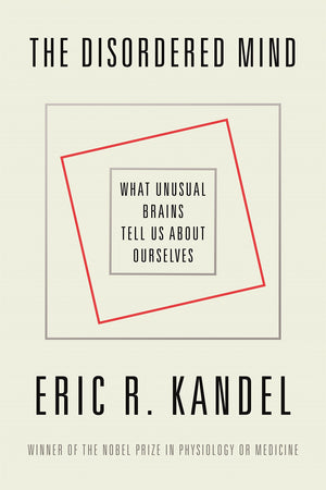 The Disordered Mind: What Unusual Brains Tell Us About Ourselves,Used