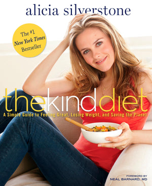 The Kind Diet: A Simple Guide to Feeling Great, Losing Weight, and Saving the Planet,New
