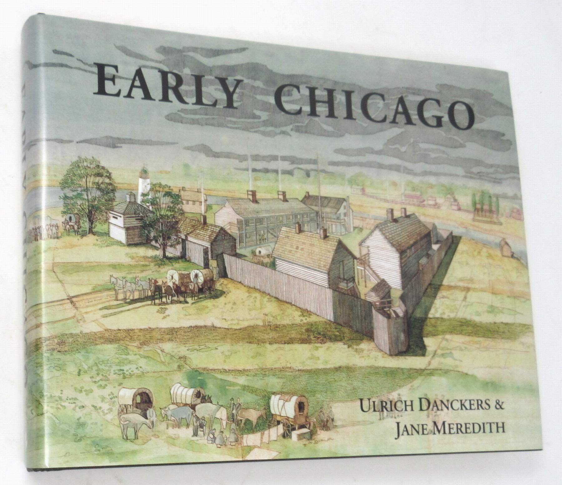 A Compendium of the Early History of Chicago: To the Year 1835 When the Indians Left,Used