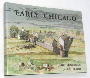 A Compendium of the Early History of Chicago: To the Year 1835 When the Indians Left,Used