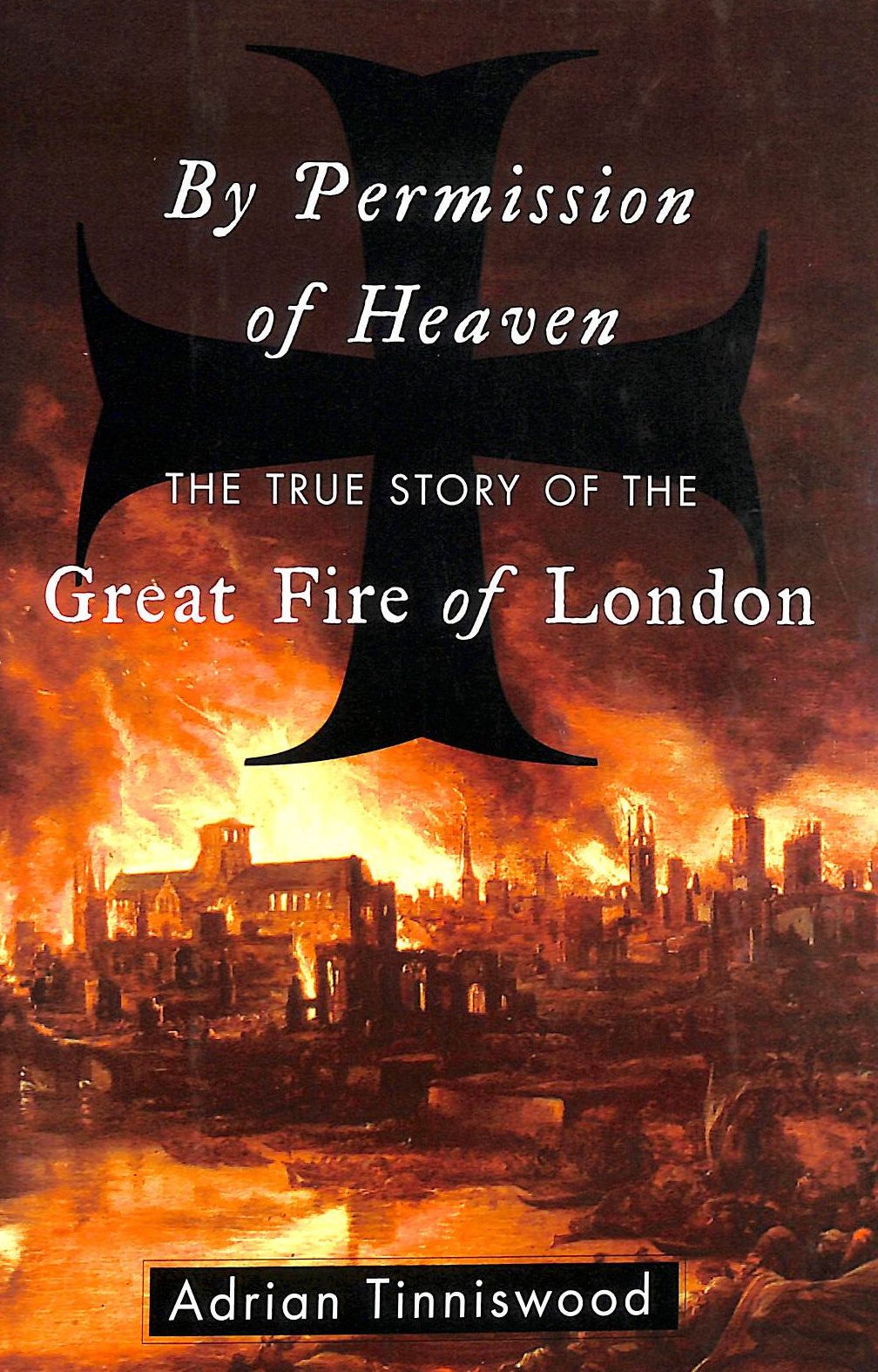 By Permission of Heaven: The True Story of the Great Fire of London,Used