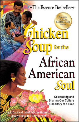 Chicken Soup For The African American Soul: Celebrating And Sharing Our Culture One Story At A Time (Chicken Soup For The Soul),Used