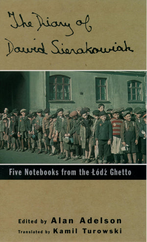 The Diary Of Dawid Sierakowiak: Five Notebooks From The Lodz Ghetto,New