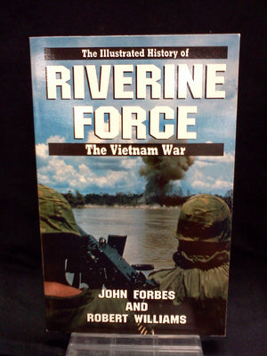 Riverine Force (Illustrated History Of The Vietnam War),New