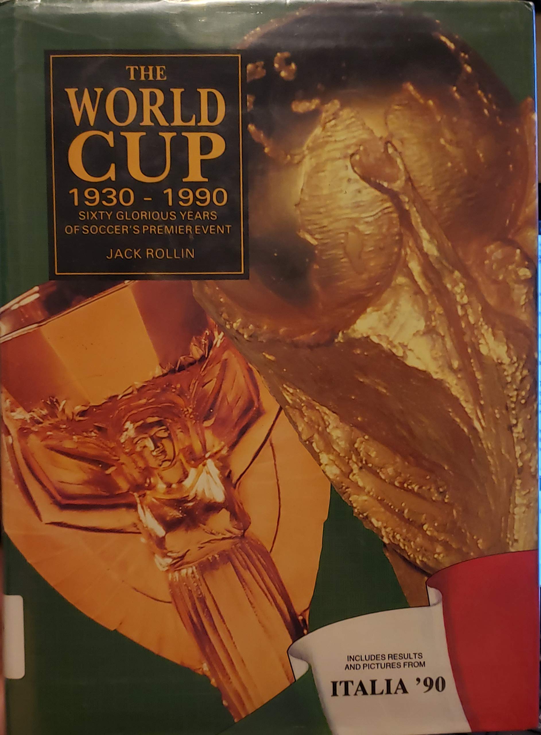 The World Cup 19301990: Sixty Glorious Years of Soccer's Premier Event,Used