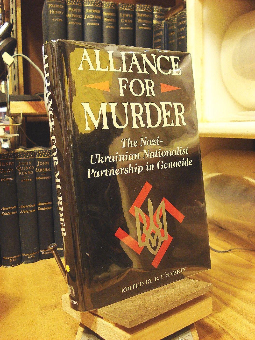 Alliance For Murder: The NaziUkrainian Nationalist Partnership,Used