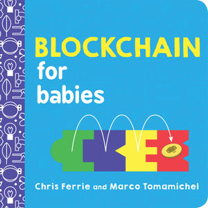 Blockchain for Babies: An Introduction to the Technology Behind Bitcoin from the #1 Science Author for Kids (STEM and Science Gi,Used