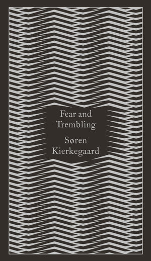 Penguin Classics Fear And Trembling: Dialectical Lyric By Johannes De Silentio (Penguin Pocket Hardbacks)-new