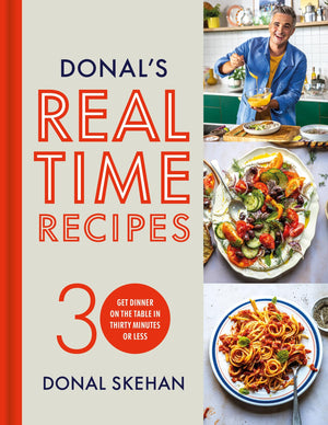 DonalS Real Time Recipes: Get Dinner On The Table In 30 Minutes Or Less