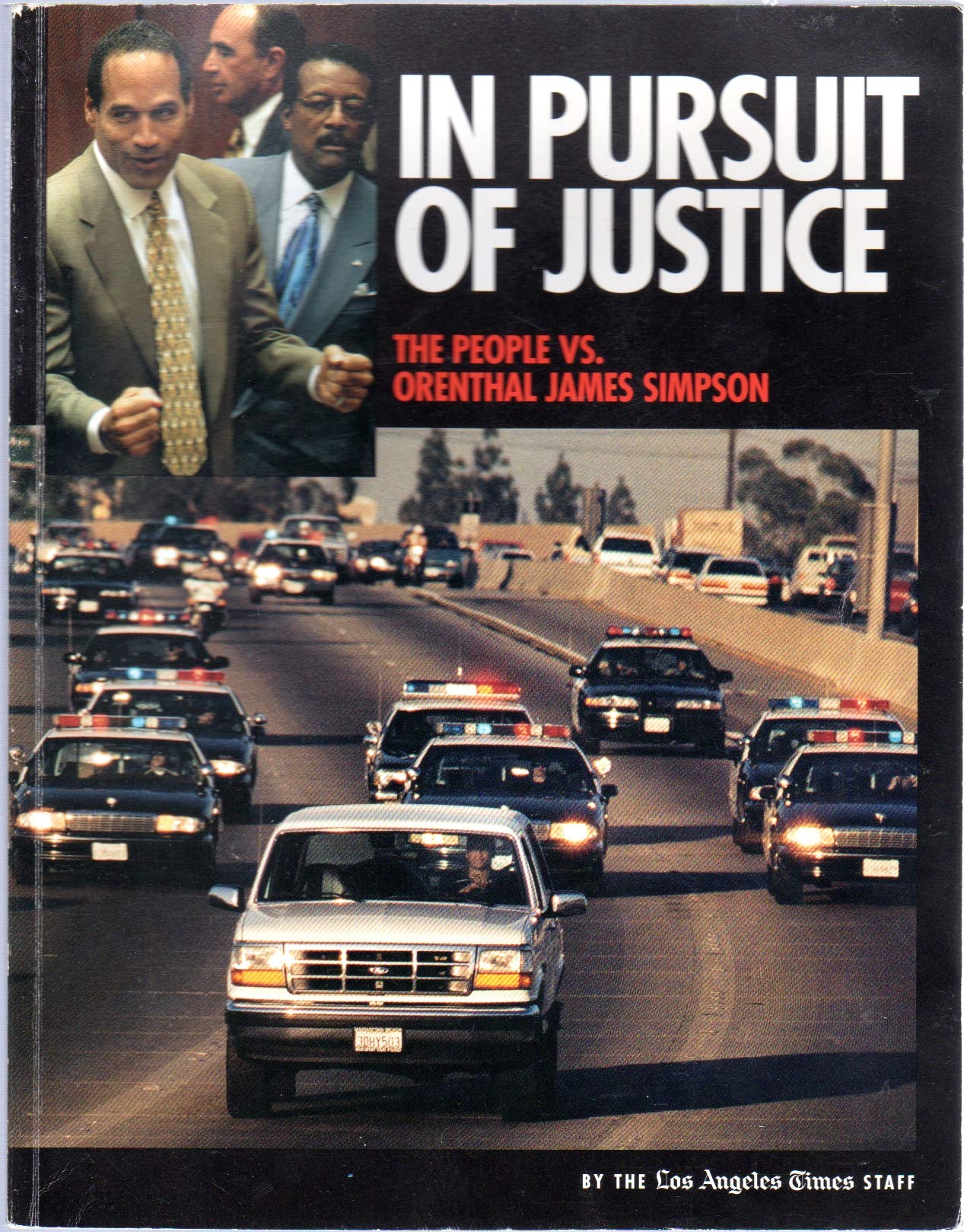 In Pursuit of Justice: The People Vs. Orenthal James Simpson,New