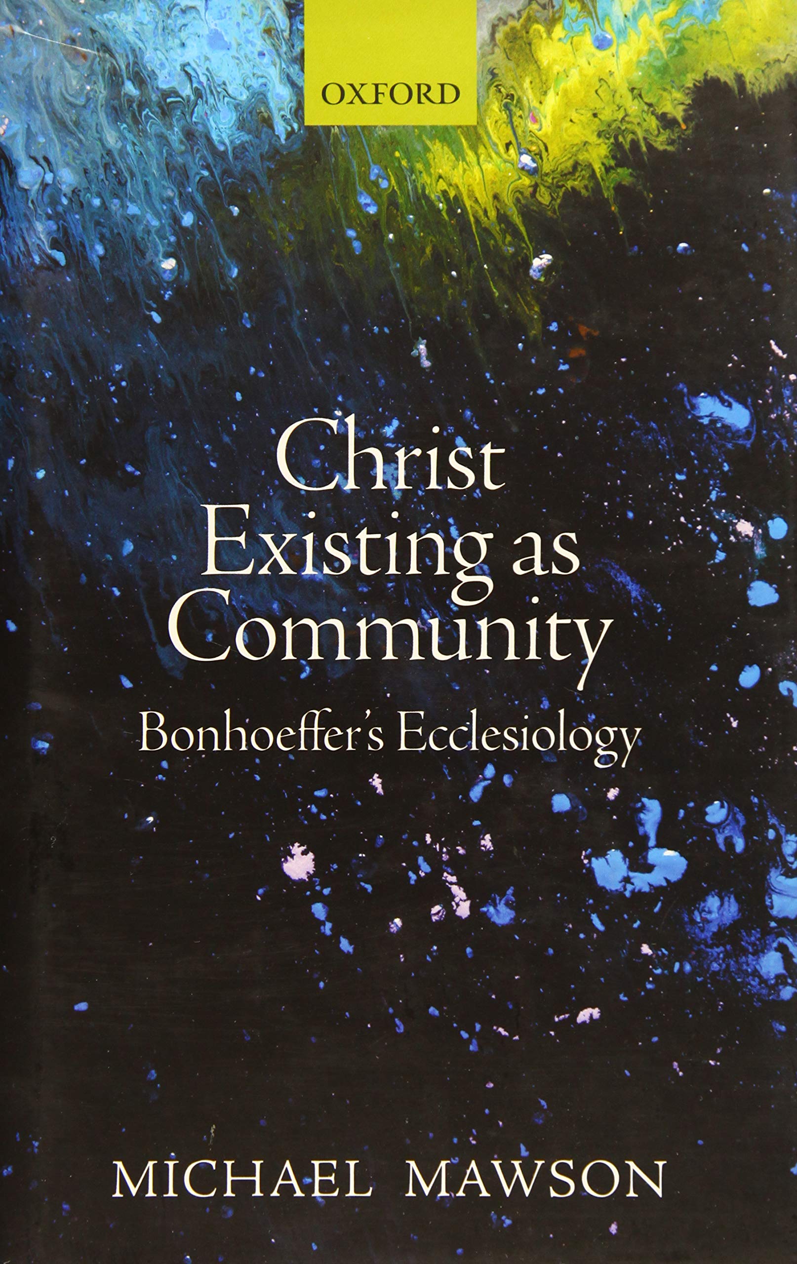 Christ Existing as Community: Bonhoeffer's Ecclesiology,Used