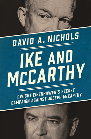 Ike and McCarthy: Dwight Eisenhower's Secret Campaign against Joseph McCarthy,Used