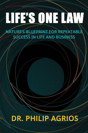 Life's One Law: Nature's Blueprint for Repeatable Success in Life and Business,Used